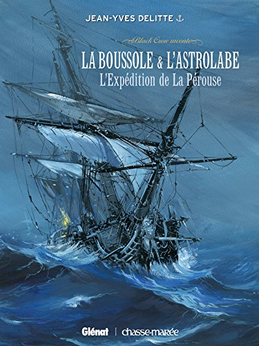 La Boussole et l'Astrolabe : l'expédition de la Pérouse
