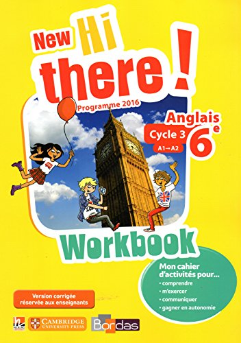 New Hi there ! Anglais 6e - Cycle 3. Workbook