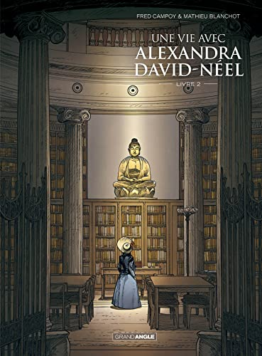 Une vie avec Alexandra David-Neel, livre 2