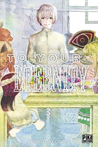 To your eternity, tome 3