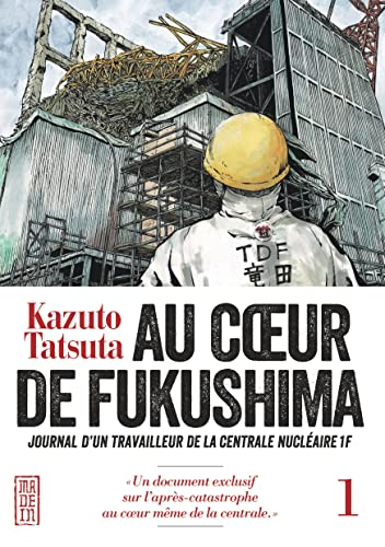 Au coeur de Fukushima. Tome 1