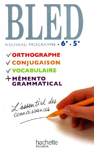 Bled 6e / 5e : orthographe, grammaire, conjugaison, vocabulaire