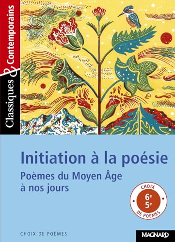 Initiation à la poésie : poèmes du moyen-age à nos jours
