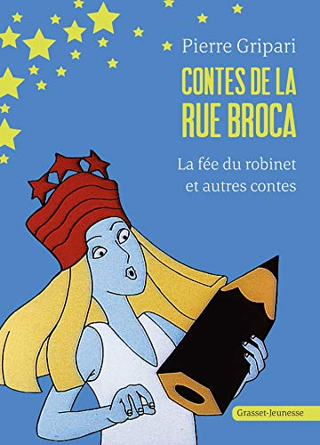 Contes de la rue Broca : La fée du robinet et autes contes.