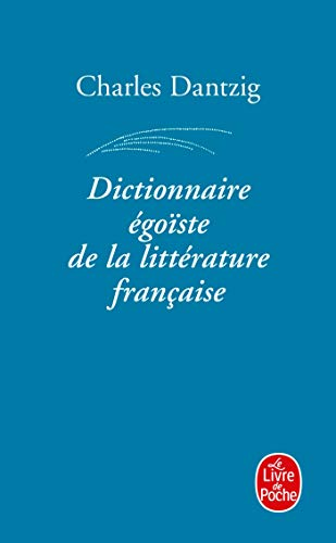 Dictionnaire égoïste de la littérature française