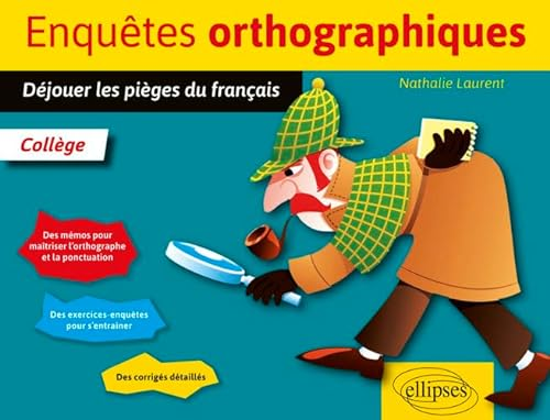 Enquêtes orthographiques : déjouer les pièges du français