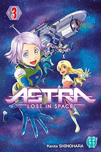 Astra, lost in space. Tome 3