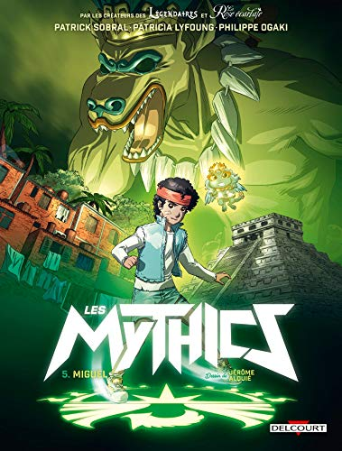 Les mythics. Tome 5 : Miguel