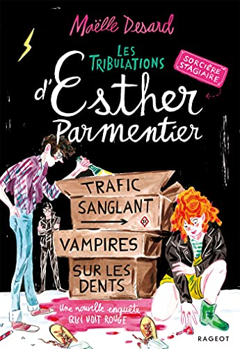 Les tribulations d'Esther Parmentier, sorcière stagiaire. Trafic sanglant, Vampires sur les dents.