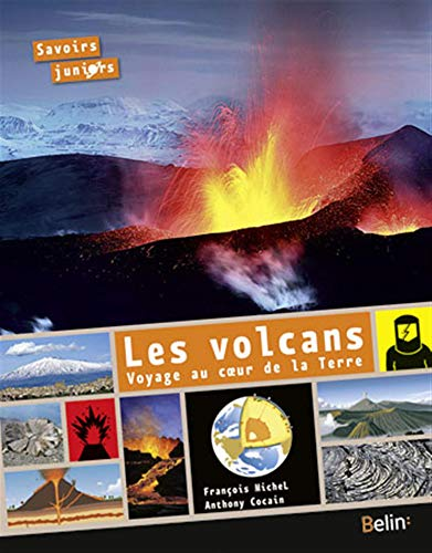 Les volcans, voyage au coeur de la terre
