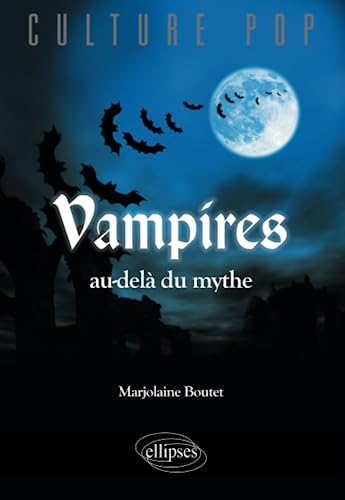 Vampires : au-delà du mythe
