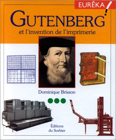 Gutenberg et l'invention de l'imprimerie